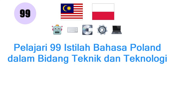 Pelajari 99 Istilah Bahasa Poland dalam Bidang Teknik dan Teknologi